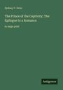 Sydney C. Grier: The Prince of the Captivity; The Epilogue to a Romance, Buch