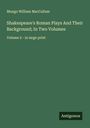 Mungo William Maccallum: Shakespeare's Roman Plays And Their Background; In Two Volumes, Buch
