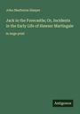 John Sherburne Sleeper: Jack in the Forecastle; Or, Incidents in the Early Life of Hawser Martingale, Buch