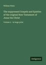 William Wake: The suppressed Gospels and Epistles of the original New Testament of Jesus the Christ, Buch