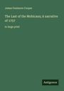 James Fenimore Cooper: The Last of the Mohicans; A narrative of 1757, Buch