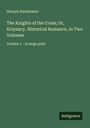 Henryk Sienkiewicz: The Knights of the Cross; Or, Krzyzacy, Historical Romance, In Two Volumes, Buch