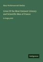Mary Wollstonecraft Shelley: Lives Of the Most Eminent Literary and Scientific Men of France, Buch