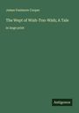 James Fenimore Cooper: The Wept of Wish-Ton-Wish; A Tale, Buch