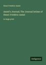 Henri Frédéric Amiel: Amiel's Journal; The Journal Intime of Henri-Frédéric Amiel, Buch