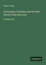 Filson Young: Christopher Columbus and the New World of His Discovery, Buch
