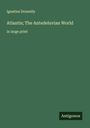 Ignatius Donnelly: Atlantis; The Antedeluvian World, Buch