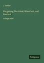 J. Sadlier: Purgatory; Doctrinal, Historical, And Poetical, Buch