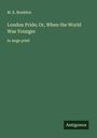 M. E. Braddon: London Pride; Or, When the World Was Younger, Buch