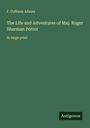 F. Colburn Adams: The Life and Adventures of Maj. Roger Sherman Potter, Buch