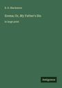 R. D. Blackmore: Erema; Or, My Father's Sin, Buch