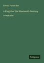 Edward Payson Roe: A Knight of the Nineteenth Century, Buch