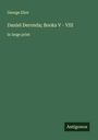 George Eliot: Daniel Deronda; Books V - VIII, Buch