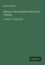 Robert Southey: History of the Peninsular War; In Six Volumes, Buch