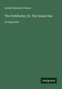 James Fenimore Cooper: The Pathfinder; Or, The Inland Sea, Buch