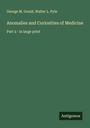 George M. Gould: Anomalies and Curiosities of Medicine, Buch