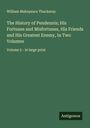 William Makepeace Thackeray: The History of Pendennis; His Fortunes and Misfortunes, His Friends and His Greatest Enemy, In Two Volumes, Buch