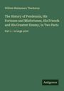 William Makepeace Thackeray: The History of Pendennis; His Fortunes and Misfortunes, His Friends and His Greatest Enemy, In Two Parts, Buch