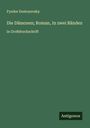 Fyodor Dostoyevsky: Die Dämonen; Roman, In zwei Bänden, Buch