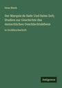 Iwan Bloch: Der Marquis de Sade Und Seine Zeit; Studien zur Geschichte des menschlichen Geschlechtslebens, Buch