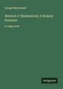 George Macdonald: Warlock o' Glenwarlock; A Homely Romance, Buch