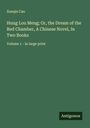 Xueqin Cao: Hung Lou Meng; Or, the Dream of the Red Chamber, A Chinese Novel, In Two Books, Buch