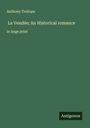 Anthony Trollope: La Vendée; An Historical romance, Buch