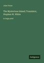 Jules Verne: The Mysterious Island; Translator, Stephen W. White, Buch