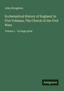 John Stoughton: Ecclesiastical History of England; In Five Volumes, The Church of the Civil Wars, Buch