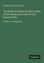 Charles Lamb: The Works of Charles and Mary Lamb; In Six Volumes, Elia And The Last Essays Of Elia, Buch