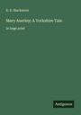 R. D. Blackmore: Mary Anerley; A Yorkshire Tale, Buch