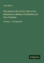 Iwan Bloch: The Sexual Life of Our Time in Its Relations to Modern Civilization; In Two Volumes, Buch
