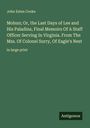 John Esten Cooke: Mohun; Or, the Last Days of Lee and His Paladins, Final Memoirs Of A Staff Officer Serving In Virginia. From The Mss. Of Colonel Surry, Of Eagle's Nest, Buch