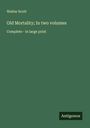 Walter Scott: Old Mortality; In two volumes, Buch