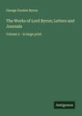 George Gordon Byron: The Works of Lord Byron; Letters and Journals, Buch
