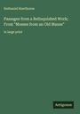 Nathaniel Hawthorne: Passages from a Relinquished Work; From "Mosses from an Old Manse", Buch