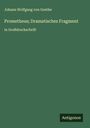 Johann Wolfgang von Goethe: Prometheus; Dramatisches Fragment, Buch