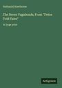 Nathaniel Hawthorne: The Seven Vagabonds; From "Twice Told Tales", Buch