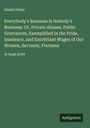 Daniel Defoe: Everybody's Business Is Nobody's Business; Or, Private Abuses, Public Grievances, Exemplified in the Pride, Insolence, and Exorbitant Wages of Our Women, Servants, Footmen, Buch