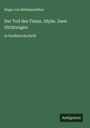 Hugo von Hofmannsthal: Der Tod des Tizian. Idylle. Zwei Dichtungen, Buch