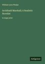 William Lyon Phelps: Archibald Marshall; A Realistic Novelist , Buch