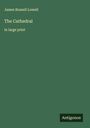 James Russell Lowell: The Cathedral, Buch
