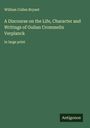 William Cullen Bryant: A Discourse on the Life, Character and Writings of Gulian Crommelin Verplanck, Buch