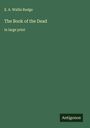 E. A. Wallis Budge: The Book of the Dead, Buch