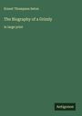 Ernest Thompson Seton: The Biography of a Grizzly, Buch