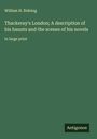 William H. Rideing: Thackeray's London; A description of his haunts and the scenes of his novels, Buch