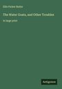 Ellis Parker Butler: The Water Goats, and Other Troubles, Buch