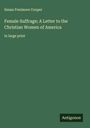 Susan Fenimore Cooper: Female Suffrage; A Letter to the Christian Women of America, Buch
