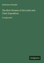 Katherine Chandler: The Bird-Woman of the Lewis and Clark Expedition, Buch