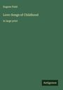 Eugene Field: Love-Songs of Childhood, Buch